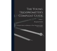 Benjamin Martin The Young Trigonometer's Compleat Guide (Tascabile)