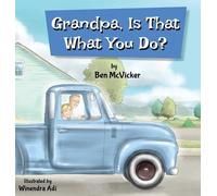 Benjamin McVicker Grandpa, Is That What You Do? (Copertina rigida)