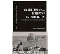 Benjamin Montoy A Diplomatic History of US Immigration during the 20 (Tascabile)