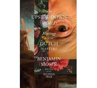 Benjamin Moser The Upside-Down World (Copertina rigida)