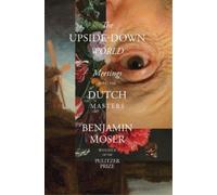 Benjamin Moser The Upside-Down World (Copertina rigida)