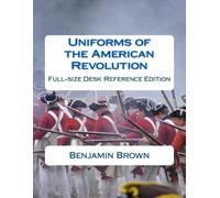 Benjamin N Brown Douglas Brown Uniforms of the American Revolution (Tascabile)