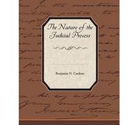 Benjamin N Cardozo The Nature of the Judicial Process (Tascabile)