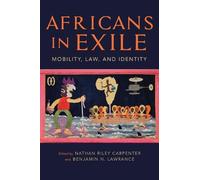 Benjamin N. Lawrance Africans in Exile (Tascabile) Framing the Global