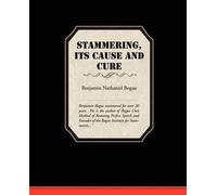 Benjamin Nathaniel Bogue Stammering Its Cause and Cure (Tascabile)