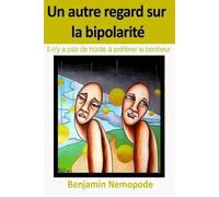 Benjamin Nemopode Un autre regard sur la bipolarité (Tascabile)
