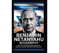 Benjamin Netanyahu Biography: The Life, Leadership, and Legacy of Israel’s Longest-Serving Prime Minister
