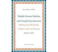 Benjamin Nickl Turkish German Muslims and Comedy Entertainment (Tascabile)
