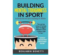 Benjamin P Bonetti Building Mental Toughness In Sport (Tascabile)