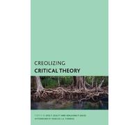 Benjamin P. Davis Creolizing Critical Theory (Copertina rigida)