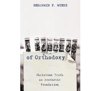 Benjamin P Myers A Poetics of Orthodoxy (Tascabile)