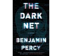 Benjamin Percy The Dark Net (Tascabile)