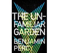 Benjamin Percy The Unfamiliar Garden (Tascabile) Comet Cycle