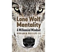 Benjamin Phillips Lone Wolf Mentality (Tascabile)