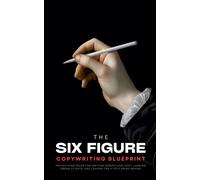 Benjamin Preston The Six-Figure Copywriting Blueprint (Tascabile)