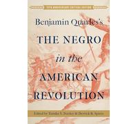 Benjamin Quarles's the Negro in the American Revolution: A New Critical Edition