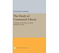 Benjamin R. Barber The Death of Communal Liberty (Copertina rigida)