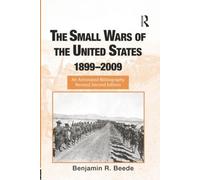 Benjamin R. Beede The Small Wars of the United States, 1899-2009 (Tascabile)