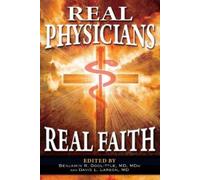 Benjamin R Doolittle David L Larson Real Physicians Real Faith (Tascabile)