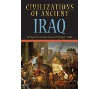 Civilizations of Ancient Iraq by Foster, Benjamin R.