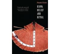 Benjamin R. Kracht Kiowa Belief and Ritual (Tascabile)