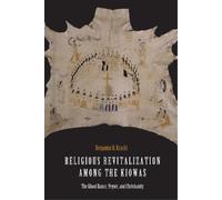 Benjamin R. Kracht Religious Revitalization Among the Kiowas (Copertina rigida)