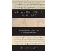 Benjamin R. Levy Metamorphosis in Music (Copertina rigida)