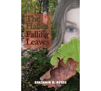 Benjamin R Nysse The Habits of Falling Leaves (Tascabile)