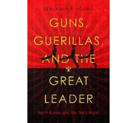 Benjamin R. Young Guns, Guerillas, and the Great Leader (Copertina rigida)