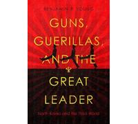 Benjamin R. Young Guns, Guerillas, and the Great Leader (Copertina rigida)