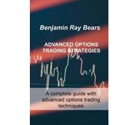 Benjamin Ray Bears Advanced Options Trading Strategies (Copertina rigida)