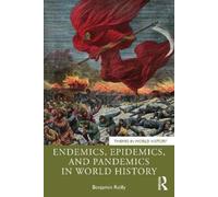 Benjamin Reilly Endemics, Epidemics, and Pandemics in World History (Tascabile)
