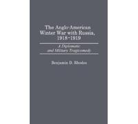 Benjamin Rhodes The Anglo-American Winter War with Russia, 19 (Copertina rigida)