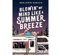 Benjamin Roesch Blowin' My Mind Like a Summer Breeze (Tascabile)
