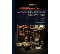 Benjamin Rush Medical Inquiries and Observations (Tascabile)