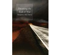 Benjamin Saenz Dreaming the End of War (Tascabile)