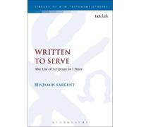 Benjamin Sargent Written To Serve (Tascabile) Library of New Testament Studies