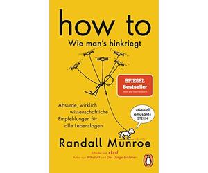 Benjamin Schill HOW TO - Wie man's hinkriegt: Absurde, wirklich wiss (Tascabile)