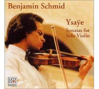 Benjamin Schmid - Eugene Ysaye: Six Sonates Pourn