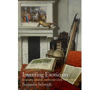 Benjamin Schmidt Inventing Exoticism (Copertina rigida) Material Texts