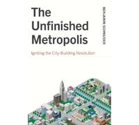 Benjamin Schneider The Unfinished Metropolis (Tascabile)