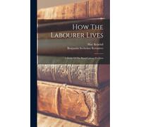 Benjamin Seebohm Rowntree May Kendall How The Labourer Lives (Copertina rigida)