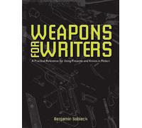 Benjamin Sobieck The Writers Guide to Weapons (Tascabile)