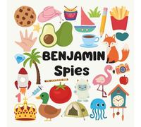 Benjamin Spies with a Little Eye: A Fun and Engaging Search and Find Book for Kids Ages 3-6
