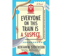 Benjamin Stevenson Everyone on This Train Is a Suspect (Tascabile)