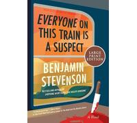 Benjamin Stevenson Everyone on This Train Is a Suspect (Tascabile)