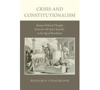 Benjamin Straumann Crisis and Constitutionalism (Copertina rigida)