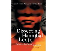Benjamin Szumskyj Dissecting Hannibal Lecter (Tascabile)