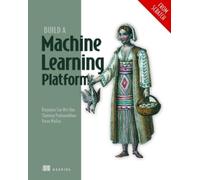 Benjamin Tan Wei Build a Machine Learning Platform (From Scra (Copertina rigida)
