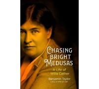 Benjamin Taylor Chasing Bright Medusas (Copertina rigida)